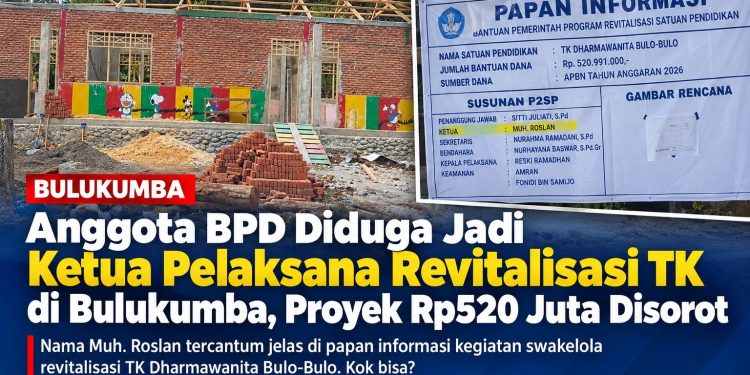 Anggota BPD Diduga Jadi Ketua P2SP Revitalisasi TK di Bulukumba, Proyek Rp 520 Juta Disorot
